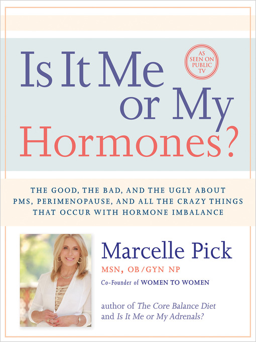 Title details for Is It Me or My Hormones? by Macelle Pick, MSN OB/GYN NP - Wait list